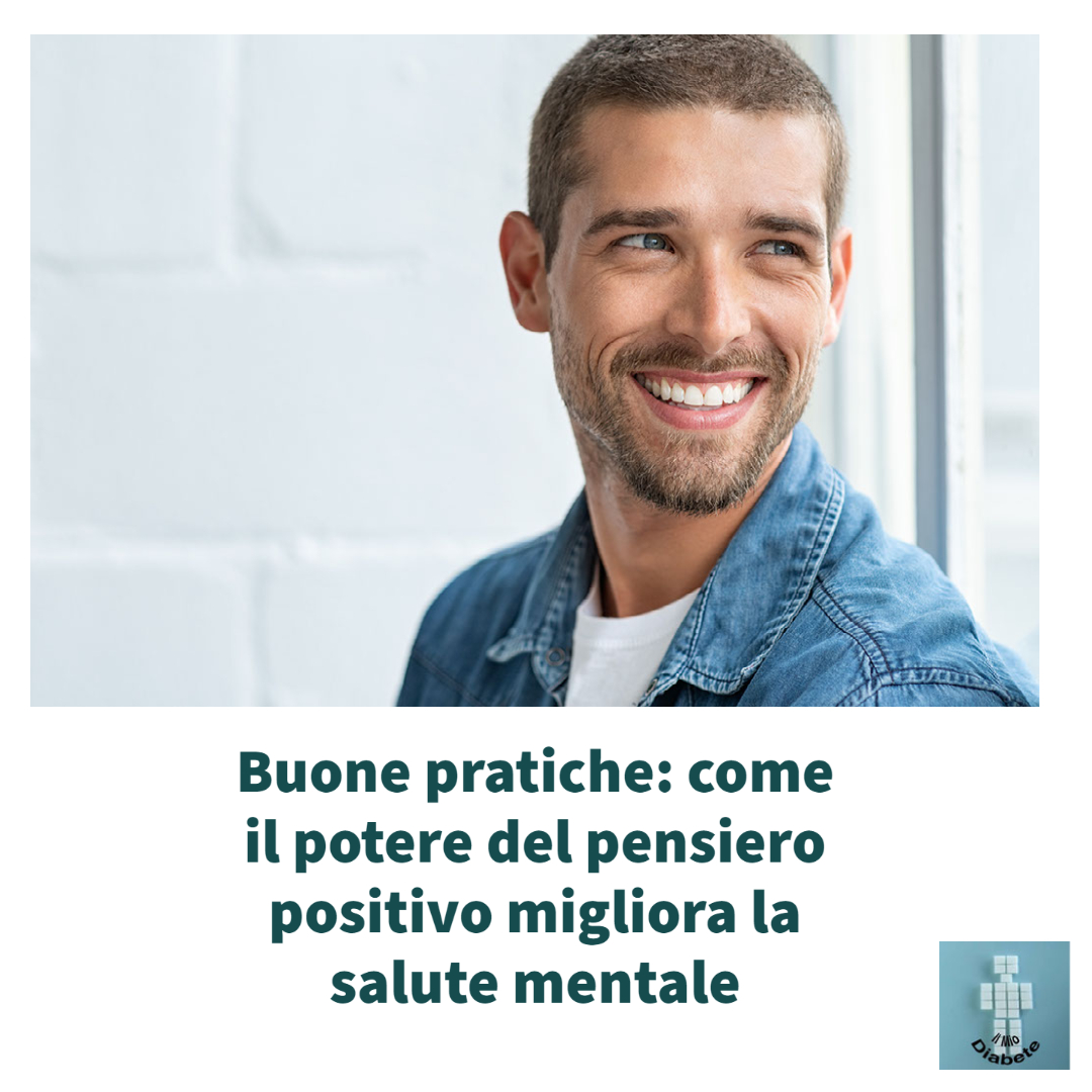 Buone pratiche: come il potere del pensiero positivo migliora la salute  mentale 